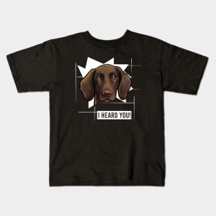 Funny German Shorthaired Pointer I Heard You Kids T-Shirt